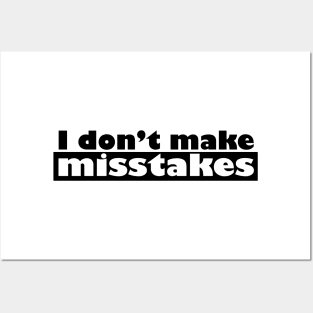 Irony I Don't Make Mistakes Posters and Art